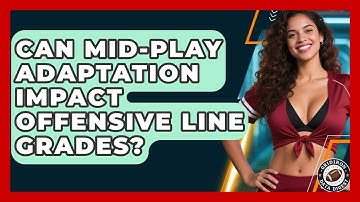 Can Mid-play Adaptation Impact Offensive Line Grades? - Gridiron Data Digest