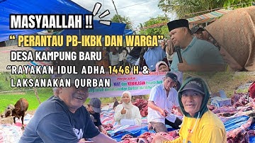 IDUL ADHA 2025 : "PERANTAU PB-IKBK Rayakan Lebaran Haji di Kampung Halaman"