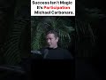 Success isn’t magic—it’s participation. Show up, do reps, repeat. 🔥 #michaelcarbonara