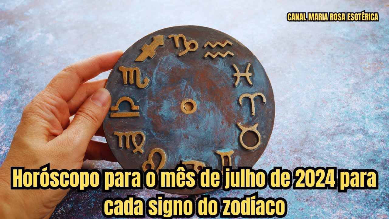 Horóscopo para o mês de julho de 2024 para cada signo do zodíaco - YouTube