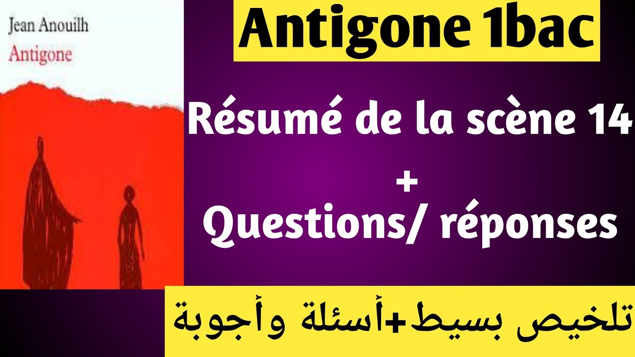 Résumé d'Antigone scène par scène 1bac/ Antigone scène 14 résumé