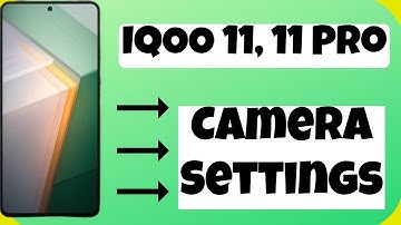 IQOO 11, 11 Pro Camera Settings ||  Find Camera Settings ||  Manage Camera Settings