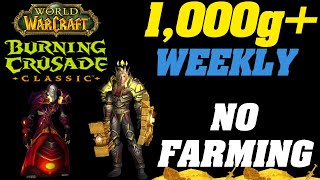 TBC Classic: How To Make 1,000g+ WEEKLY | NO FARMING