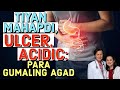 Tiyan Mahapdi, Ulcer, Acidic : Para Mabilis Gumaling - Payo ni Doc Willie Ong at Doc Liza Ong