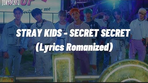 STRAY KIDS(스트레이키즈) - SECRET SECRET(말한 수없는 비밀)/Easy lyrics Romanized Track 8
