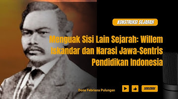 Menguak Sisi Lain Sejarah: Willem Iskandar dan Narasi Jawa-Sentris Pendidikan Indonesia