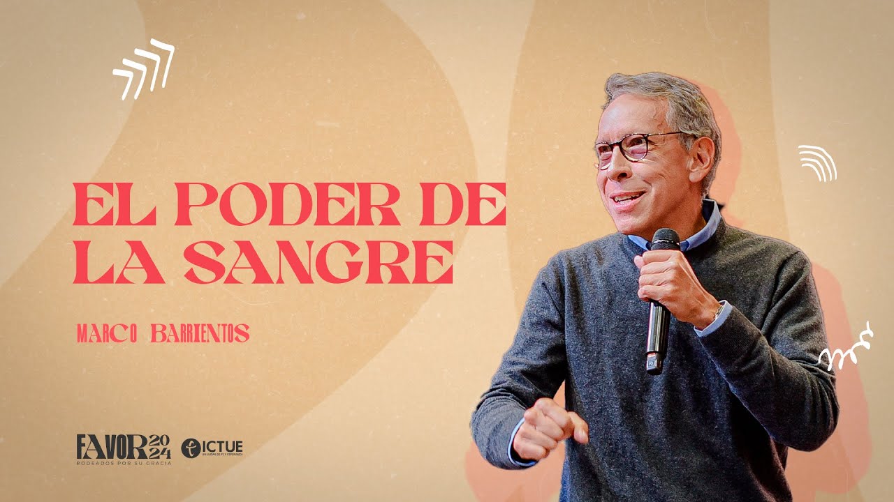 Sesión 2 | Marco Barrientos | El Poder de la Sangre