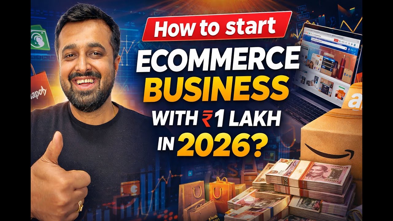 1 Lakh Se Ecommerce Kaise Shuru Karein 2026 | Amazon Flipkart Meesho Complete Guide " 