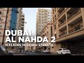 Al Nahda 2 Dubai | Walking in Dubai Streets | Dubai City - UAE