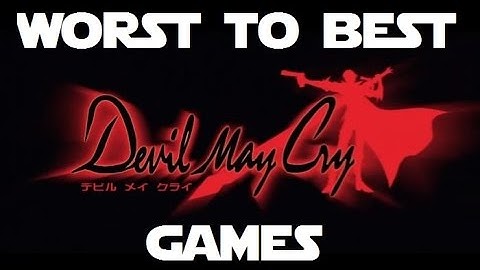 Worst To Best: Devil May Cry Games