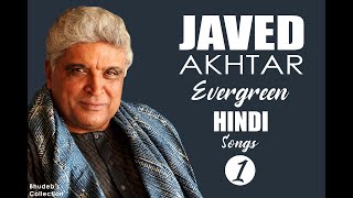 Javed Akhtar Hindi Song Collection | Top 100 Javed Akhtar 80's, 90's Evergreen Songs | Audio Jukebox