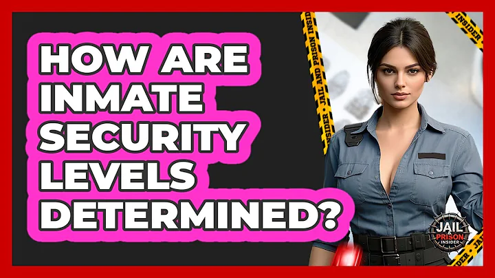 How Are Inmate Security Levels Determined? - Jail & Prison Insider