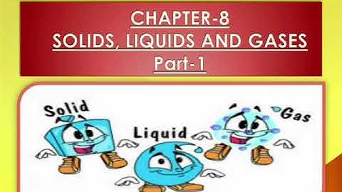 Class IV Scienxe Chapter-8 Solids, liquids and gases  Part 1
