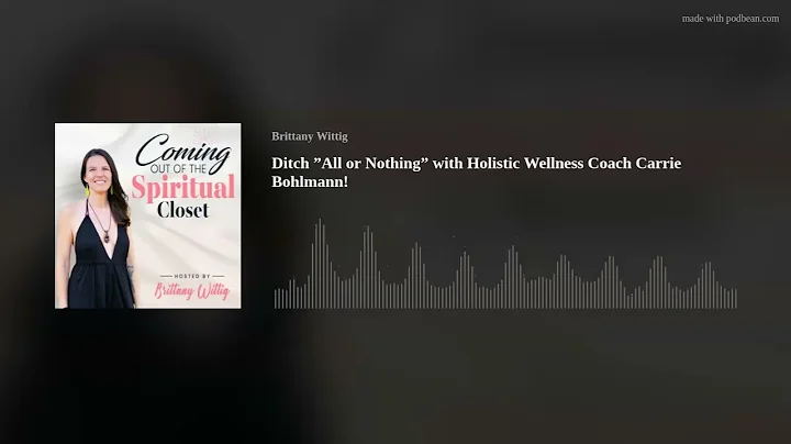 Ditch "All or Nothing" with Holistic Wellness Coac...