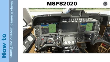 Flight Simulator 2020 - How to - Configure custom camera views
