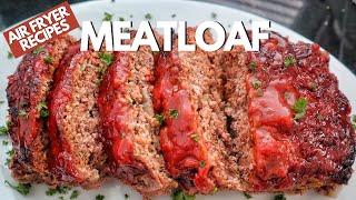 Best Way To Cook Meatloaf | The Best Air Fryer Meatloaf