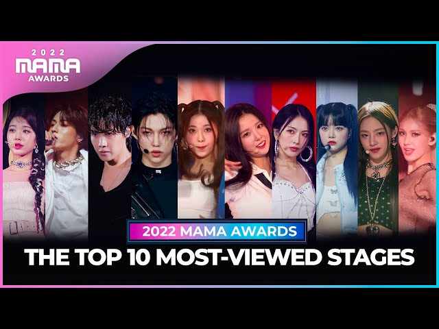 [#2022MAMA] THE TOP 10 MOST-VIEWED STAGES (조회수 TOP 10 무대 모음) class=