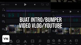 Buat Opening Intro Bumper Vlog  Menggunakan VN Video Editor - Cinematic Video