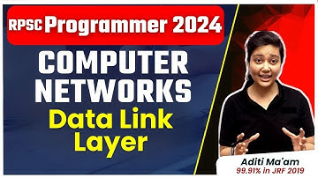 RPSC Programmer 2024 | Computer Networking by Aditi Mam | Data Link Layer | CL03
