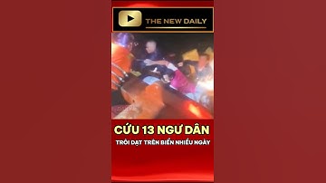 Tàu Cứu Hộ Bắt Kịp 13 Ngư Dân Trôi Dạt Trên Vùng Biển Cà Mau | Cứu Nạn Khẩn Cấp