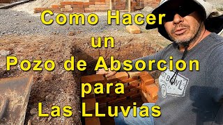 Como Hacer un Pozo de Absorcion para Las LLuvias - Protegiendo Nuestra Casa del Agua  [V-blog475]