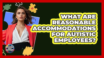 What Are Reasonable Accommodations For Autistic Employees? - Answers About Autism