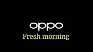 Fresh morning - Oppo ringtone coloros 12.