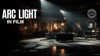 WHAT IS AN ARC LIGHT IN FILM