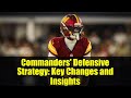Commanders' Defensive Strategy: Key Changes and Insights