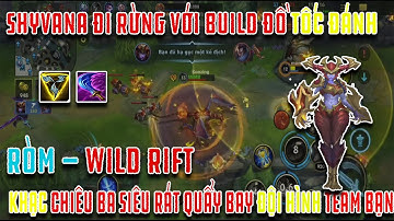 LMHT Tốc Chiến : Shyvana rừng với build đồ khạc chiêu 3  nhiều dame | Ròm - wild rift |#LMHTTốcChiến