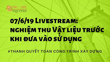 Bí mật: Hướng dẫn Nghiệm thu vật liệu trước khi đưa vào sử dụng