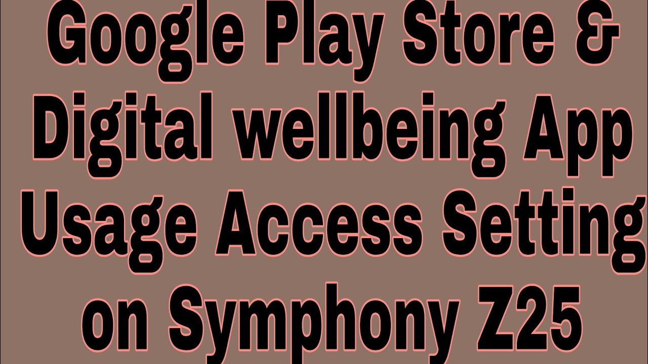 Google Play Store & Digital wellbeing App Usage Access Setting on ...