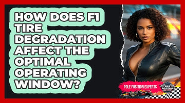 How Does F1 Tire Degradation Affect The Optimal Operating Window? - Pole Position Experts