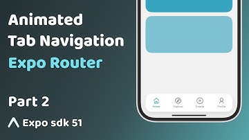 Animated Tab Navigation in Expo Router | React Native Tutorial | Part 2