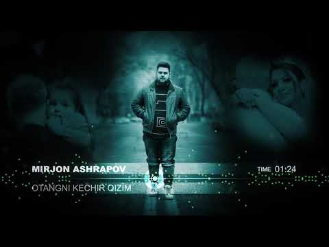 Mirjon Ashrapov - Otangni kechir qizim (Official music) +998900444744