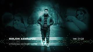 Mirjon Ashrapov - Otangni kechir qizim (Official music) +998900444744