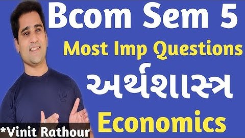 Economics અર્થશાસ્ત્ર | Bcom Sem 5 | Most Imp Questions 2020| Gujarat University