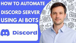 How to Automate Discord Server Using AI Bots Full Guide 2026