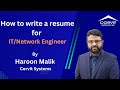 How to write a resume for itnetwork engineer  haroon malik  corvit systems lahore