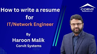 How to write a resume for IT/Network Engineer | Haroon Malik | Corvit Systems Lahore