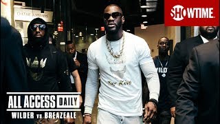 ALL ACCESS DAILY: Wilder Vs. Breazeale | Part 3 | SHOWTIME ALL ACCESS DAILY: Wilder Vs. Breazeale | Part 3 | SHOWTIME