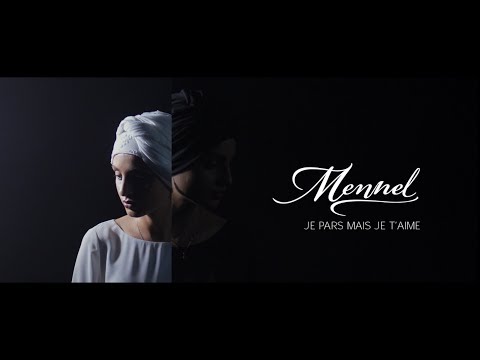 Mennel - Je Pars Mais Je T'aime (Official Video)