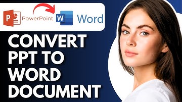 How to Convert PowerPoint PPT to Word Document - Full Guide