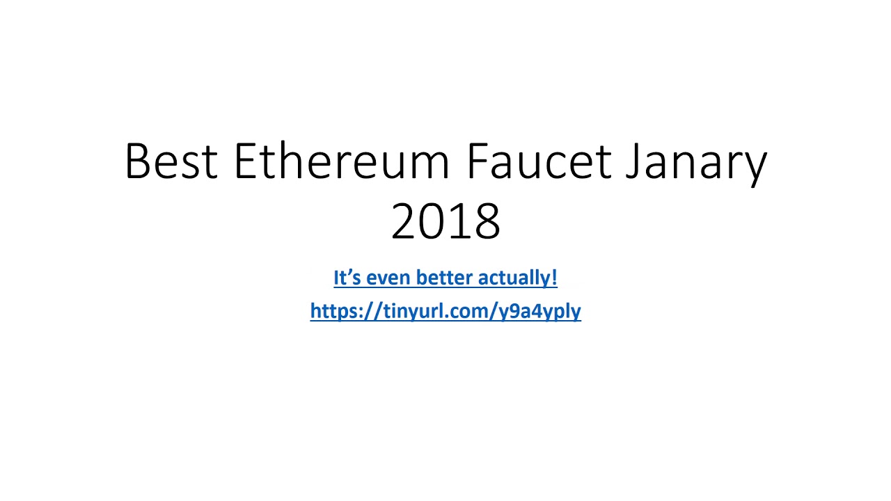 Best Ethereum Faucet January 2018