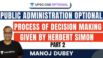 L51: Process of Decision Making Given by Herbert Simon Part 2 | UPSC CSE/IAS 2021