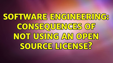 Software Engineering: Consequences of not using an open source license? (3 Solutions!!)