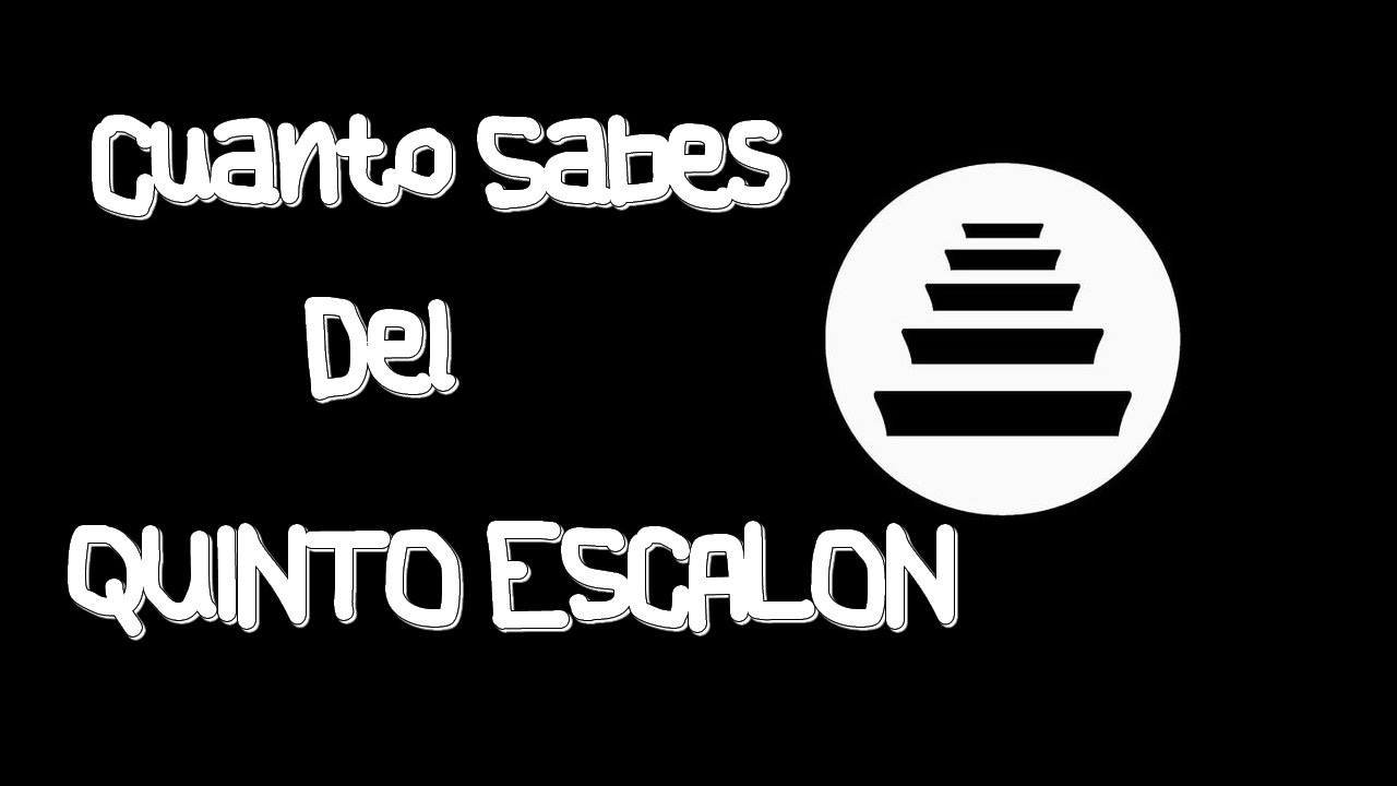¿Cuanto Sabes Del QUINTO ESCALON ? YouTube