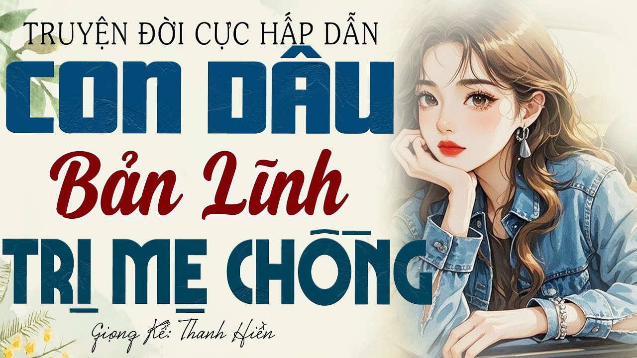 CON DÂU BẢN LĨNH TRỊ MẸ CHỒNG KHẮC NGHIỆT - Kể Truyện Đời Thực Đêm Khuya Ngủ Ngon