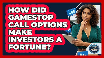 How Did GameStop Call Options Make Investors A Fortune? - Stock and Options Playbook