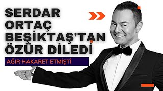 Serdar Ortaç Beşiktaştan Özür Diledi Bjk Ve Adana Demir Spor Sözlerinden Özür Diledi